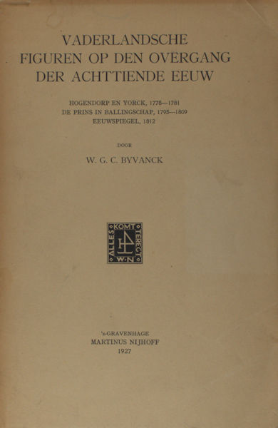 Byvanck, W.G.C. Vaderlandsche figuren op den overgang der achttiende eeuw.
