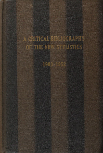 Hatzfeld, Helmut A. A critical bibliography of the New Stylistics. Applied to the romance literatures, 1900-1952