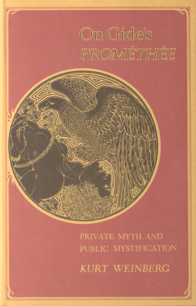 Weinberg, Kurt. - On Gide's Promthe. Private myth and public mystification