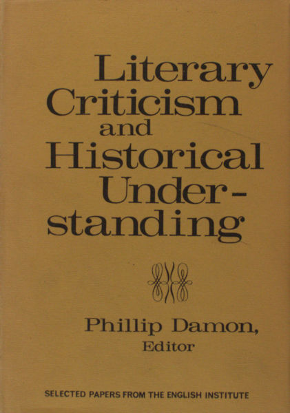 Damon, Phillip. Literary criticism and historical understanding.