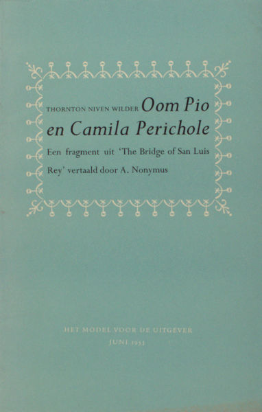 Wilder, Thornton Nirven. Oom Pio en Camila Perichole. Fragment uit The Bridge of San Luis Rey