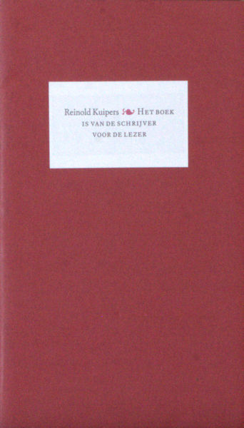 Kuipers, Reinold. Het boek is van de schrijver voor de lezer.