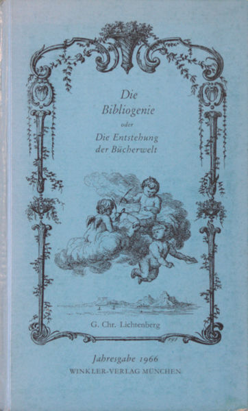 Lichtenberg, G.Chr. Die Bibliogenie oder Die Entstehung der Bücherwelt.