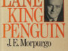 Morpurgo, J.E. Allen Lane: King Penguin.