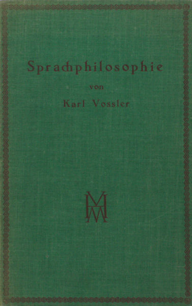 Vossler, Karl. Gesammelte Aufsätze zur Sprachphilosophie.